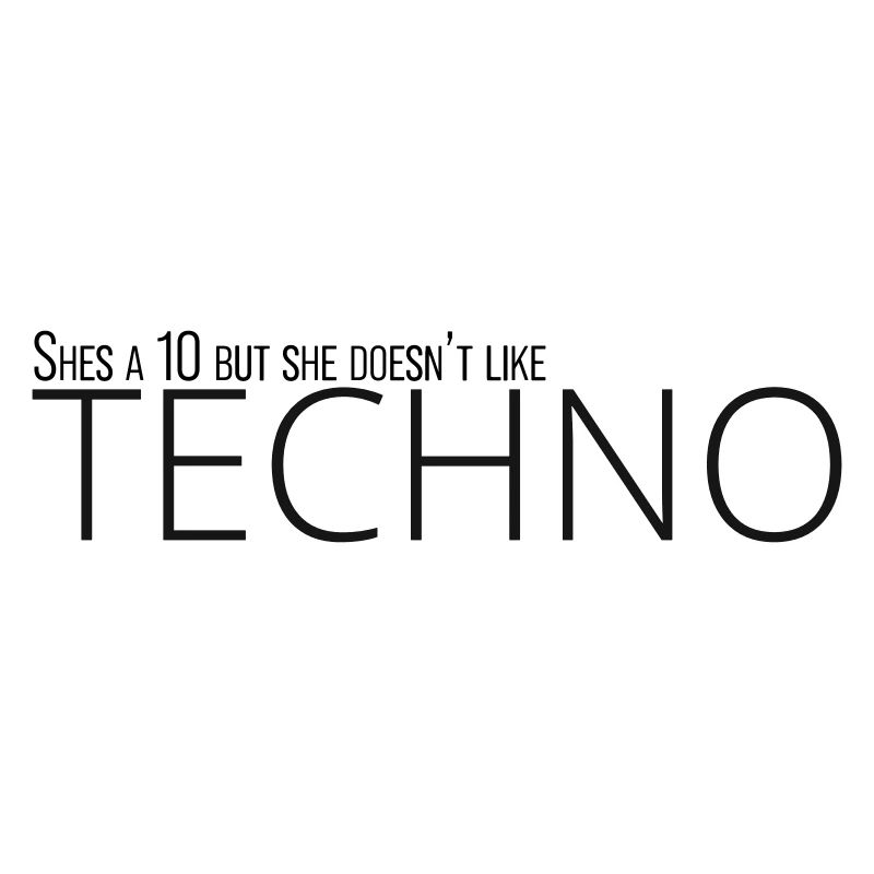Sie ist ein 10 Techno