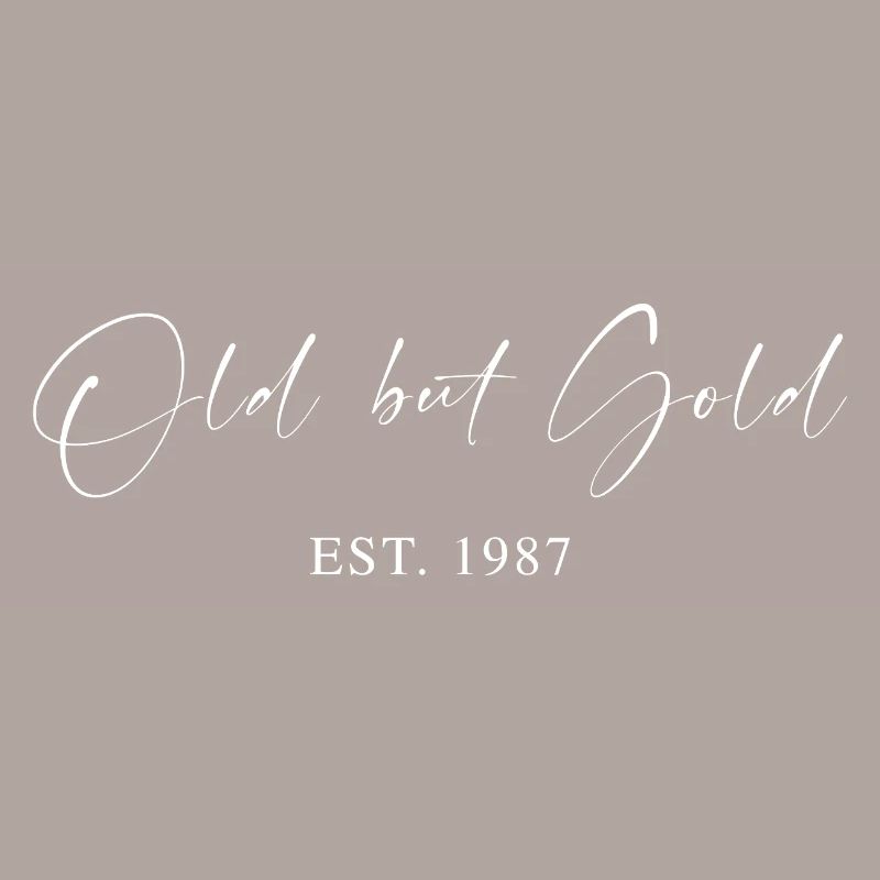 Old but Gold Est. 1987 Script Typography Gift