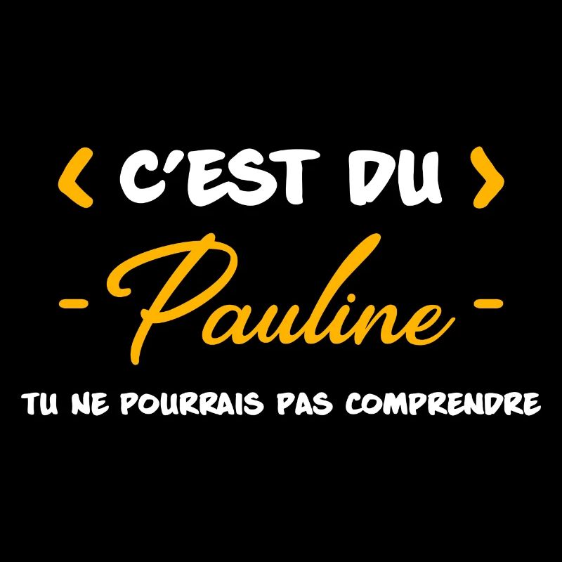 C'est Du Pauline Tu Ne Pourrais Pas Comprendre