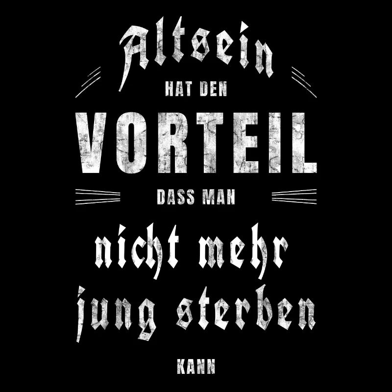 Alter Spruch, altern, älter werden