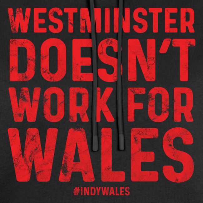 Westminster Doesn't Work For Wales