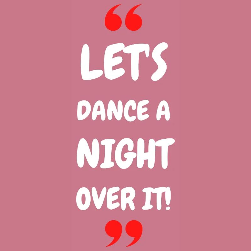Let's Dance a Night Over It!