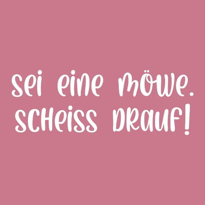 Sei eine Möwe scheiss drauf