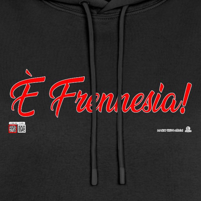 È frennesia!
