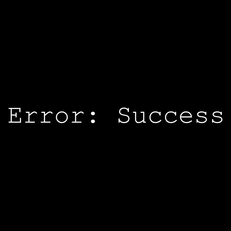 ERROR SUCCESS - FUNNY ERROR MESSAGES