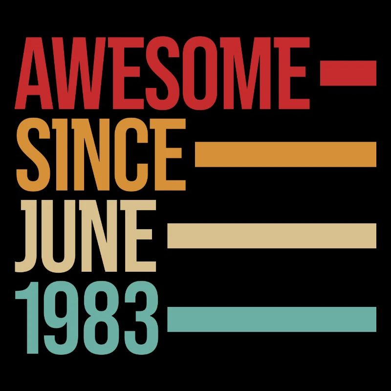 Born Awesome Since June 1983