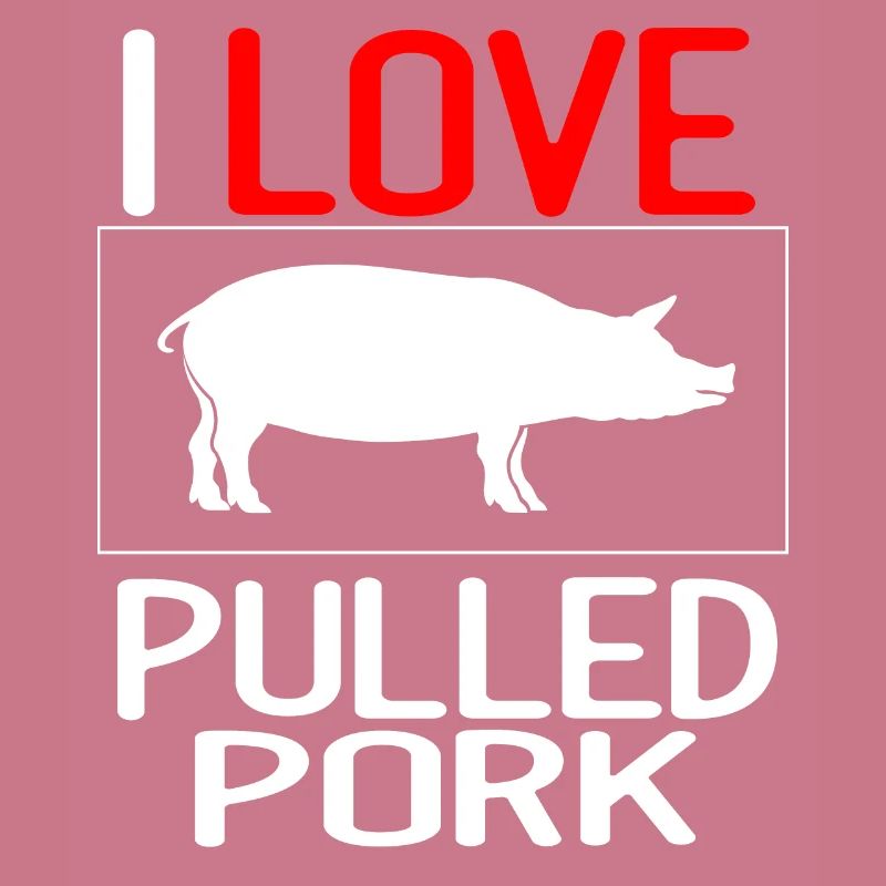 I Love Pulled Pork