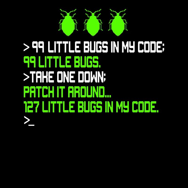 99 Little Bugs in My Code Kodierung Debugging Funn