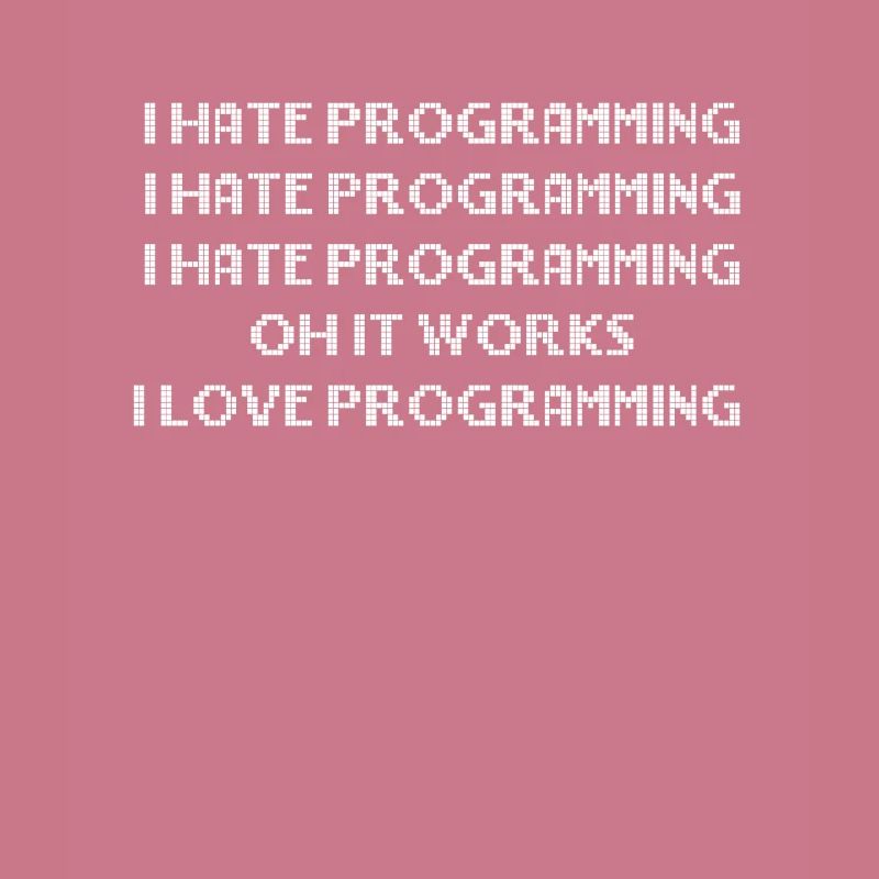 I Hate Programming Programmer Programmierer