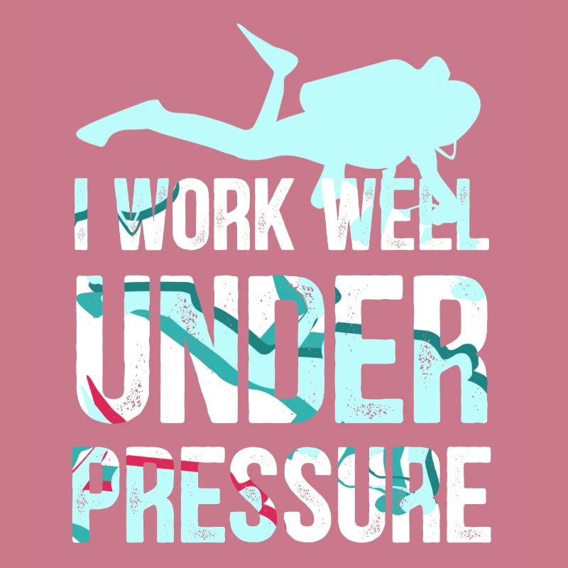 I work well under pressure - divers