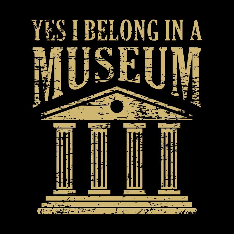 Oui, Je suis entendu Dans Un Musée Musée Drôle Pun