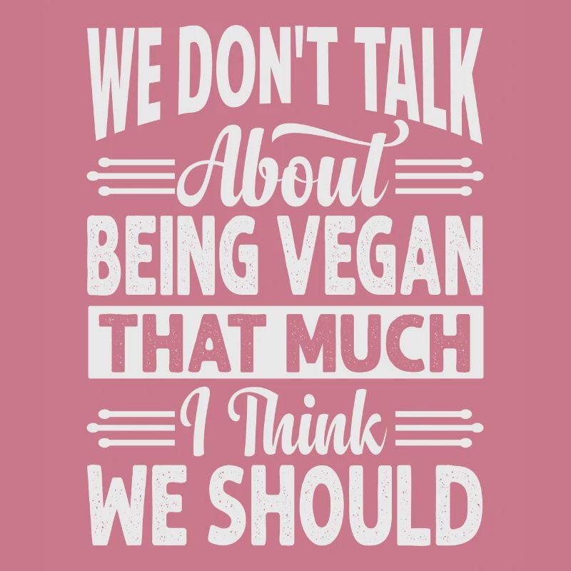 We Don't Talk About Being Vegan That Much I Think