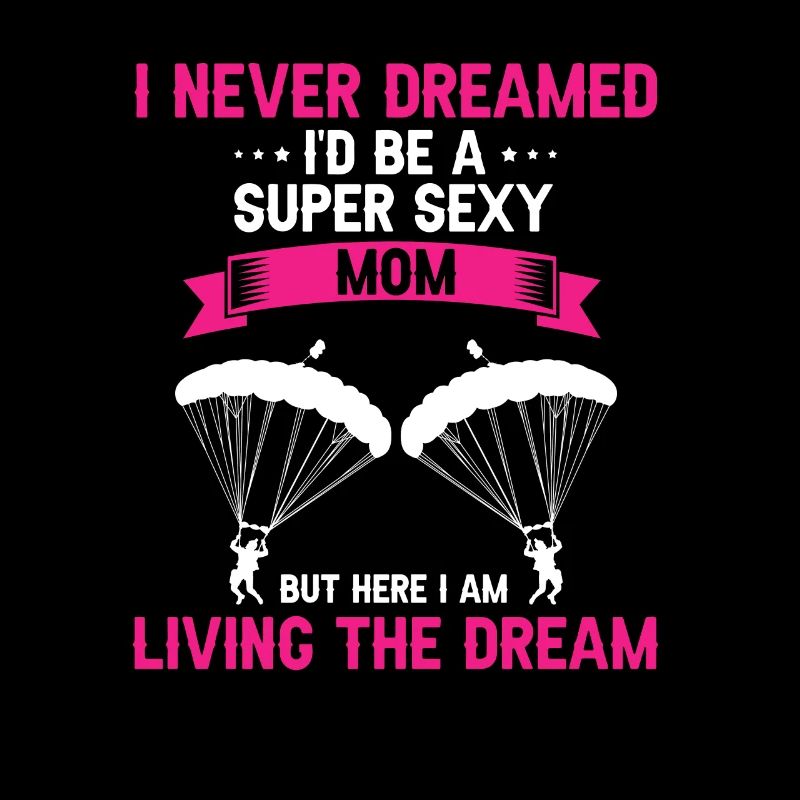 Never Dreamed I'd Be A Super Sexy MOM Skydiver