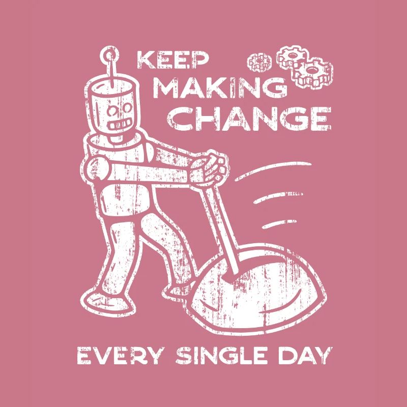 Keep Making Change Every Single Day - 4