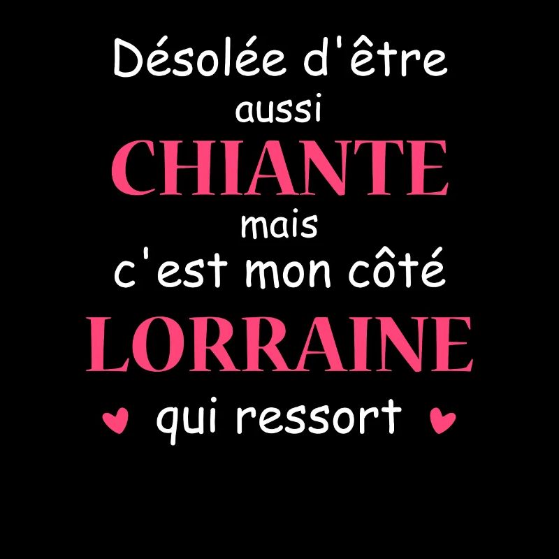 Chiante C'est mon côté LORRAINE