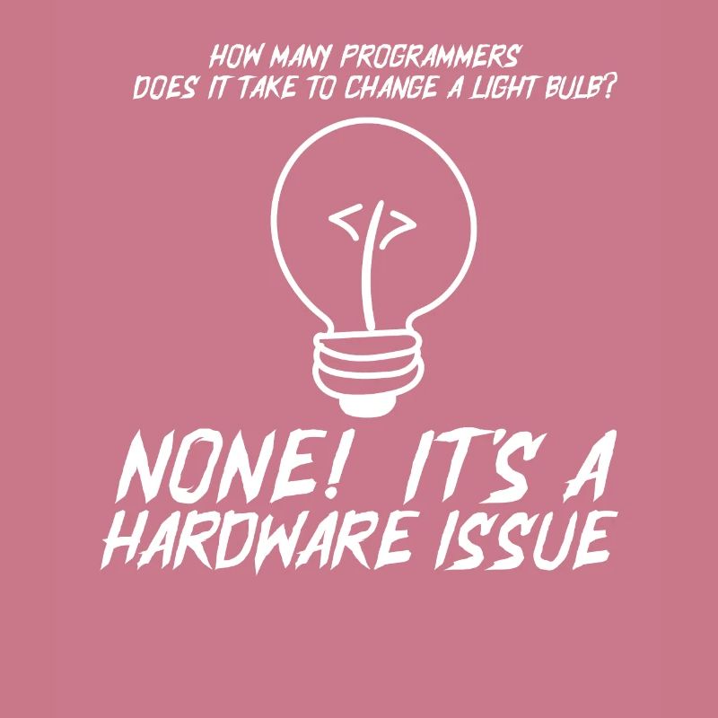 Lustige Programmierer Glühbirne Hardware Statement