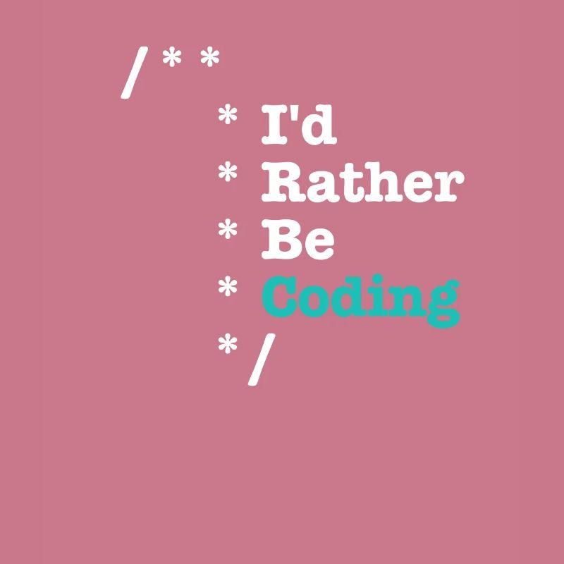 Id Rather Be Coding Comments - Informatiker