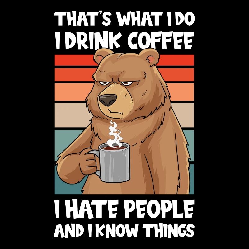 Qu’est-ce qu’i Do I Drink Coffee I Hate People Ours