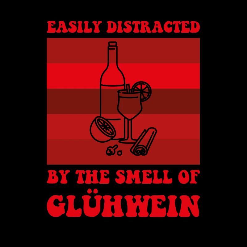 Easily Distracted By Gluehwein, Mulled Wine
