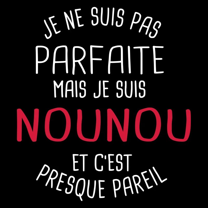 Pas parfaite mais nounou