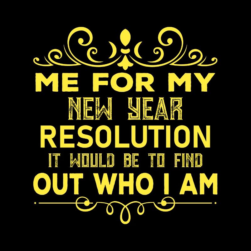 I Would Be For My New Year's Resolution It Would Be Too