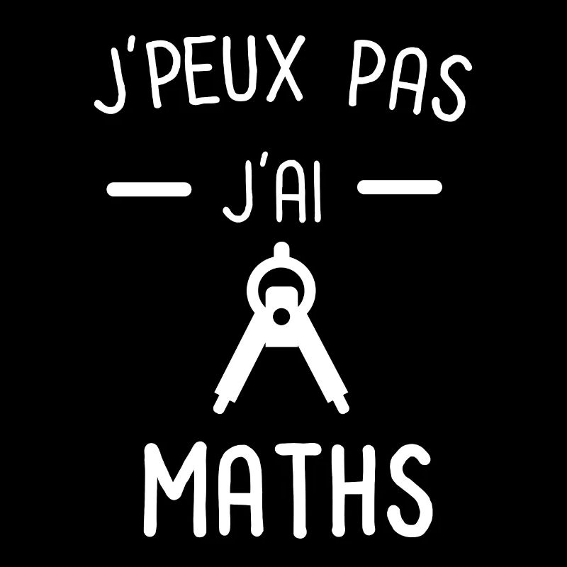 Je peux pas j'ai maths compas