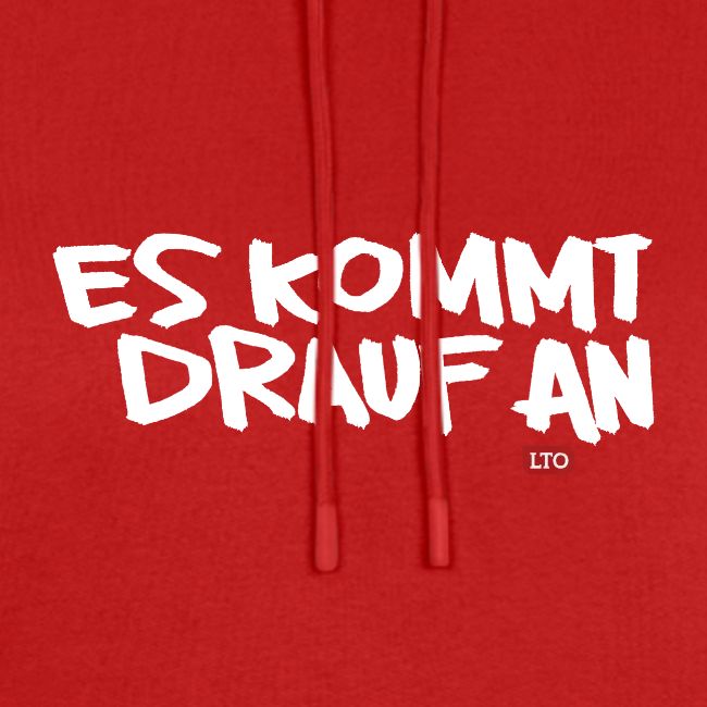 ES KOMMT DRAUF AN