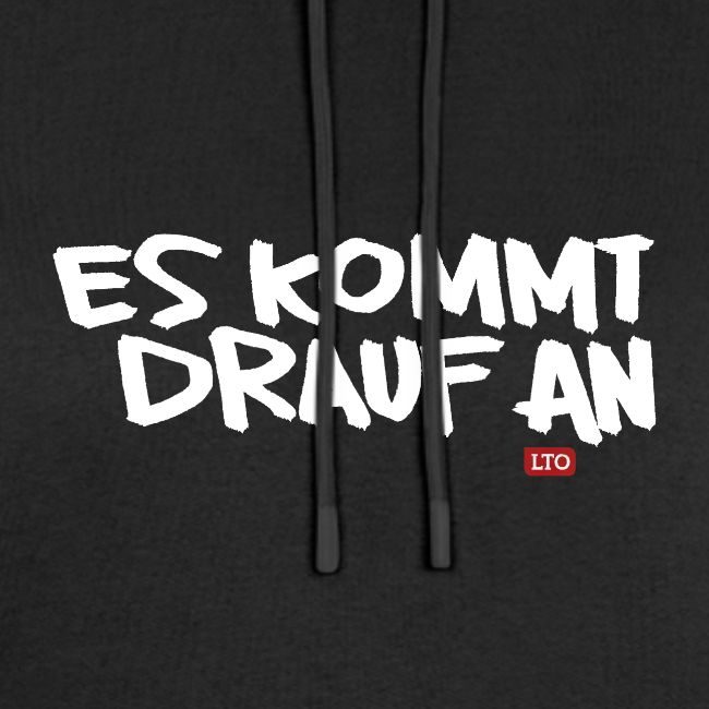 ES KOMMT DRAUF AN