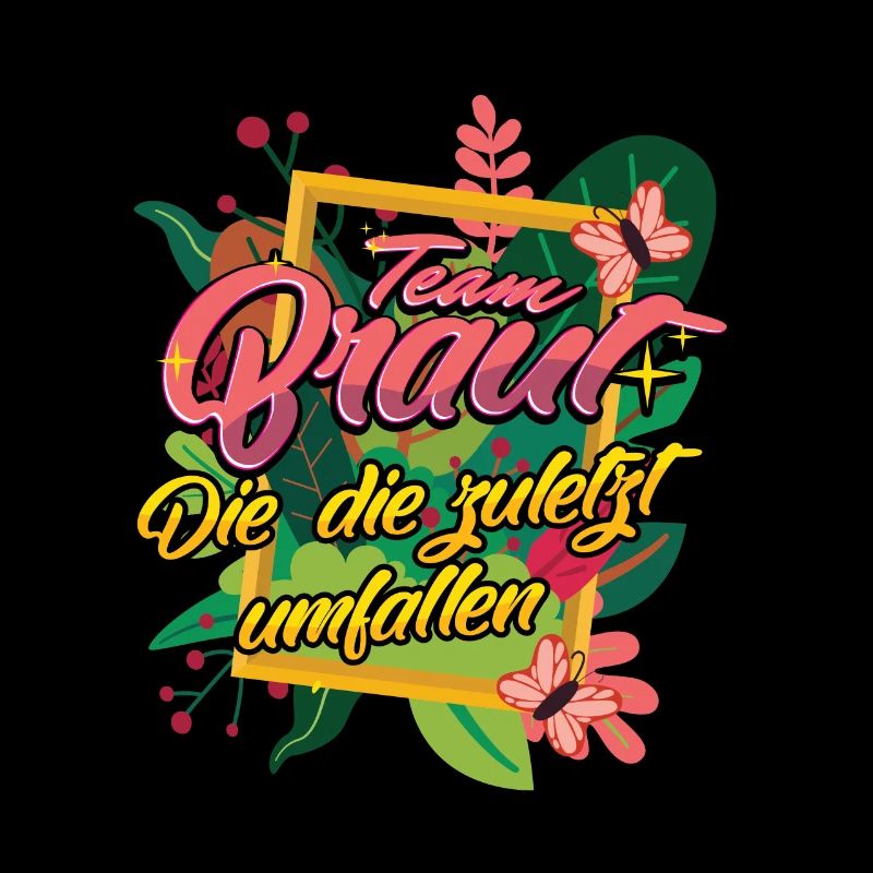Team Braut Die die zuletzt umfallen