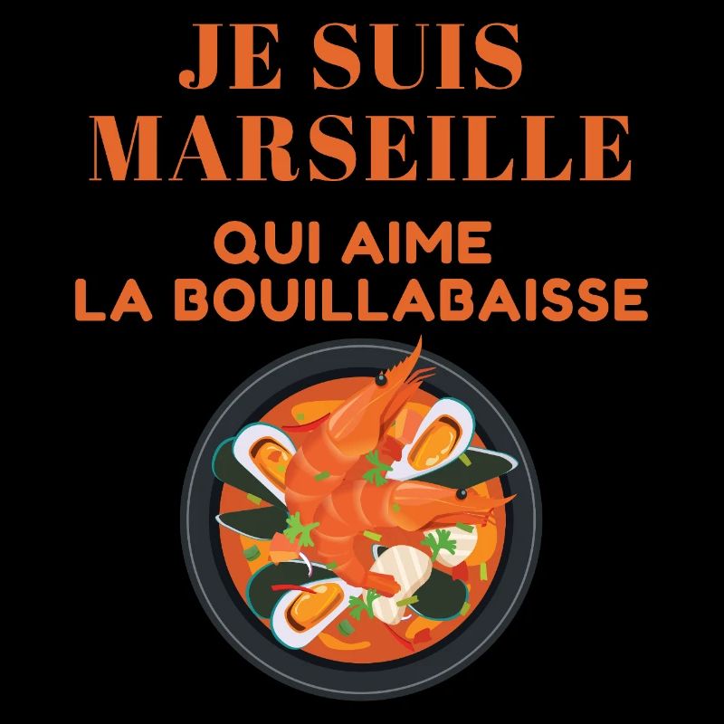 Je suis Marseille qui aime la Bouillabaisse