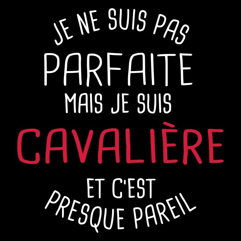 Pas parfaite mais cavalière