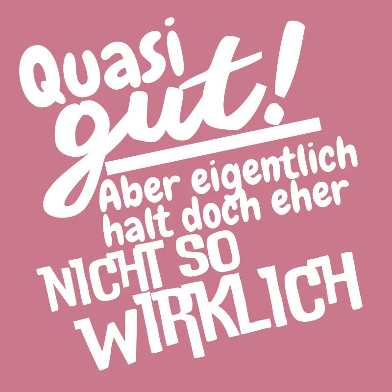 Quasi gut