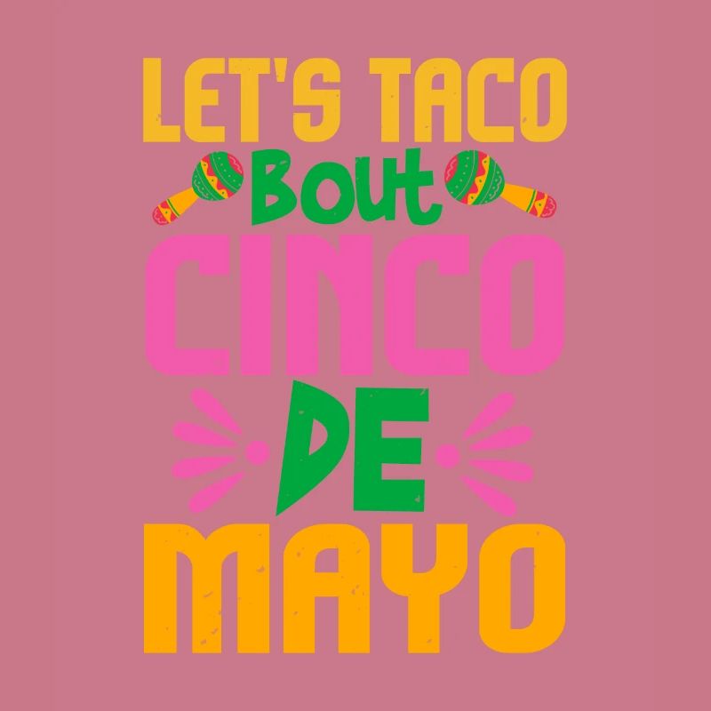 LET’S TACO BOUT CINCO DE MAYO 2