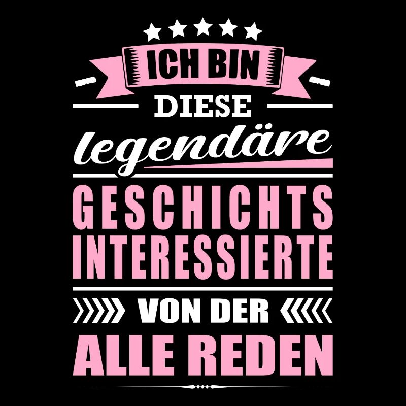 Ich Bin Diese Legendäre Geschichtsinteressierte