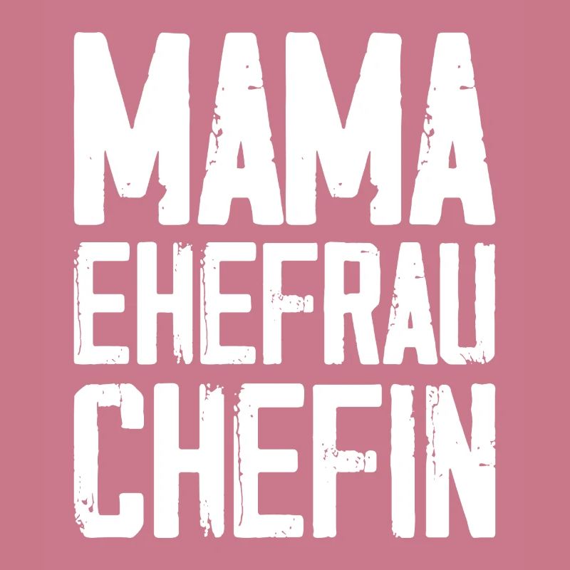 Mama Ehefrau Chefin