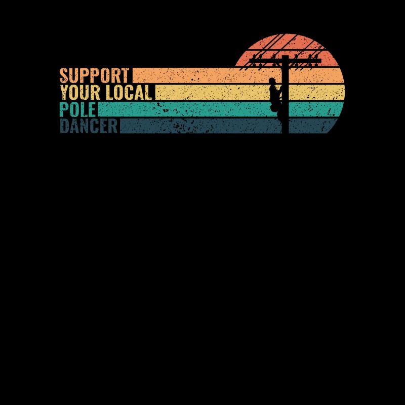 Support Your Local Pole Dancer -