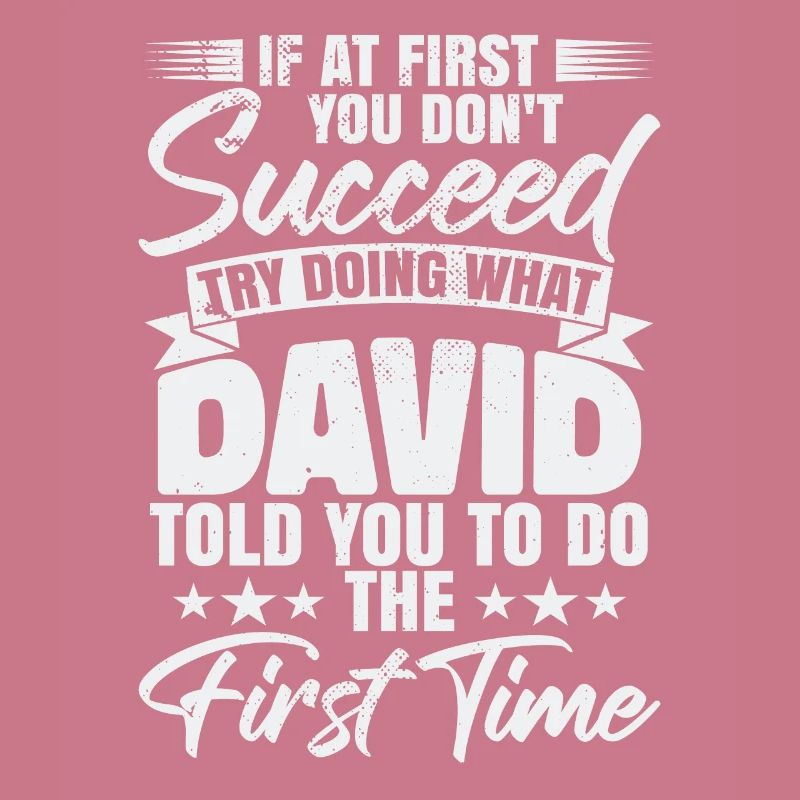 Try Doing What David Told You To Do