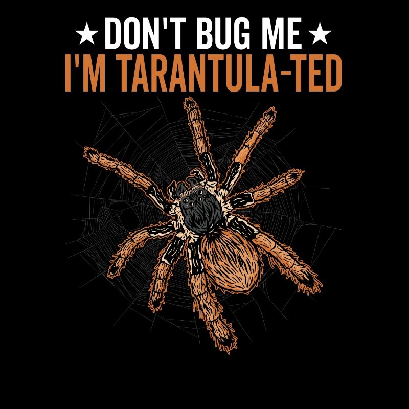 Ich Bin Tarantula-ted Tarantula Owner Pet Spider