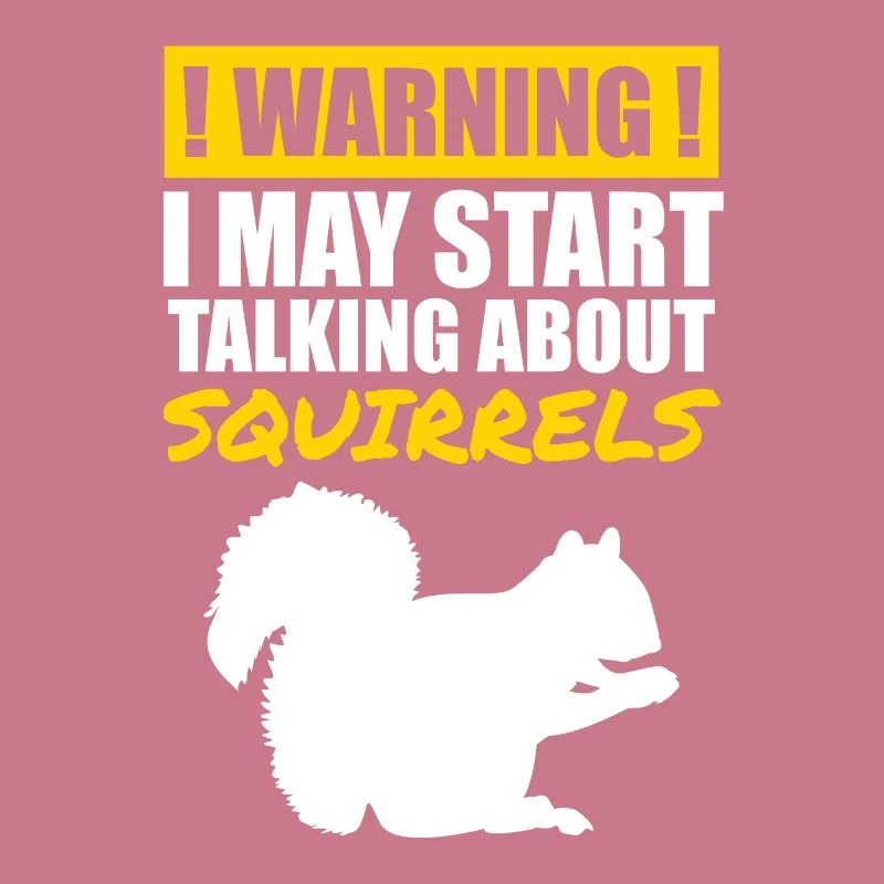 Funny Warning Start Talking About Squirrels Forest