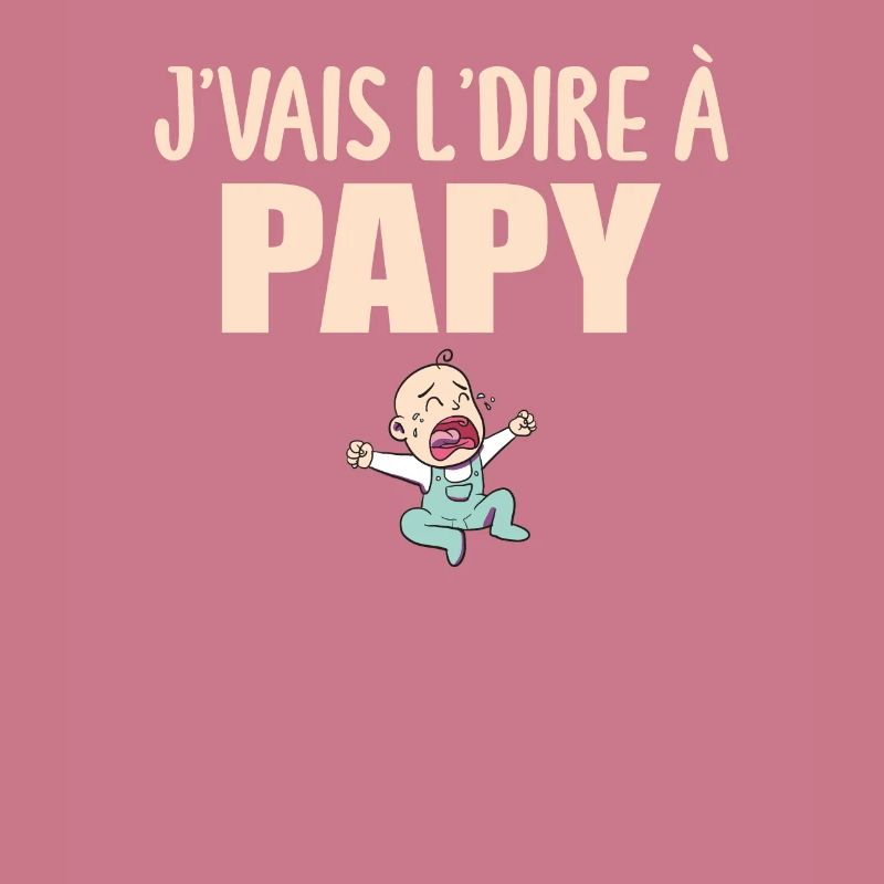 Papy - Grand-père - Papi - J'vais le dire