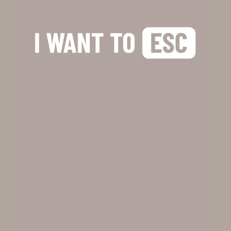 I want to ESC - Computer Scientist, Developer Gift