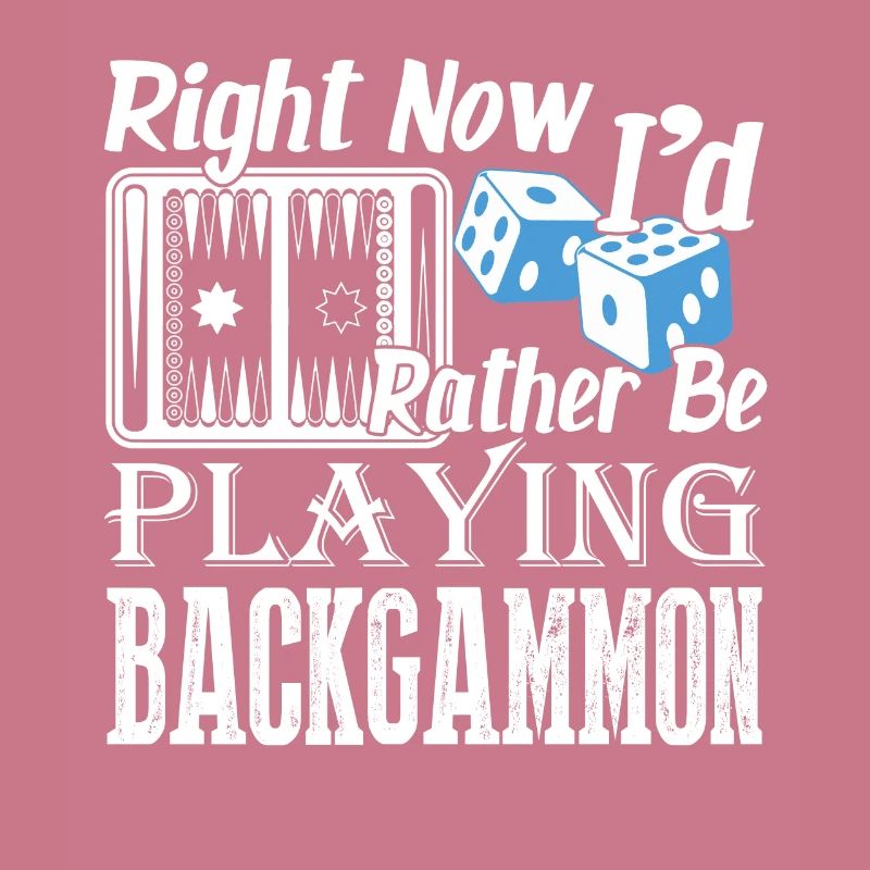 Right Now I'd Rather Be Playing Backgammon