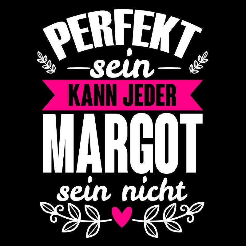 Margot - Perfekt Sein Kann Jeder Margot Sein Nicht