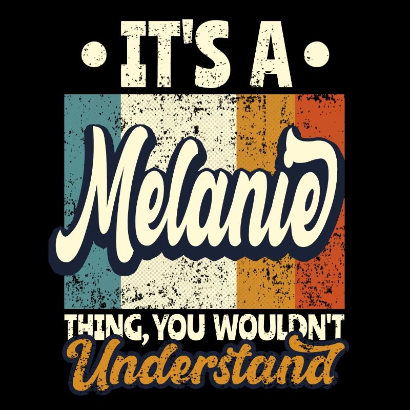 Melanie Name Gift Personalized Saying Funny
