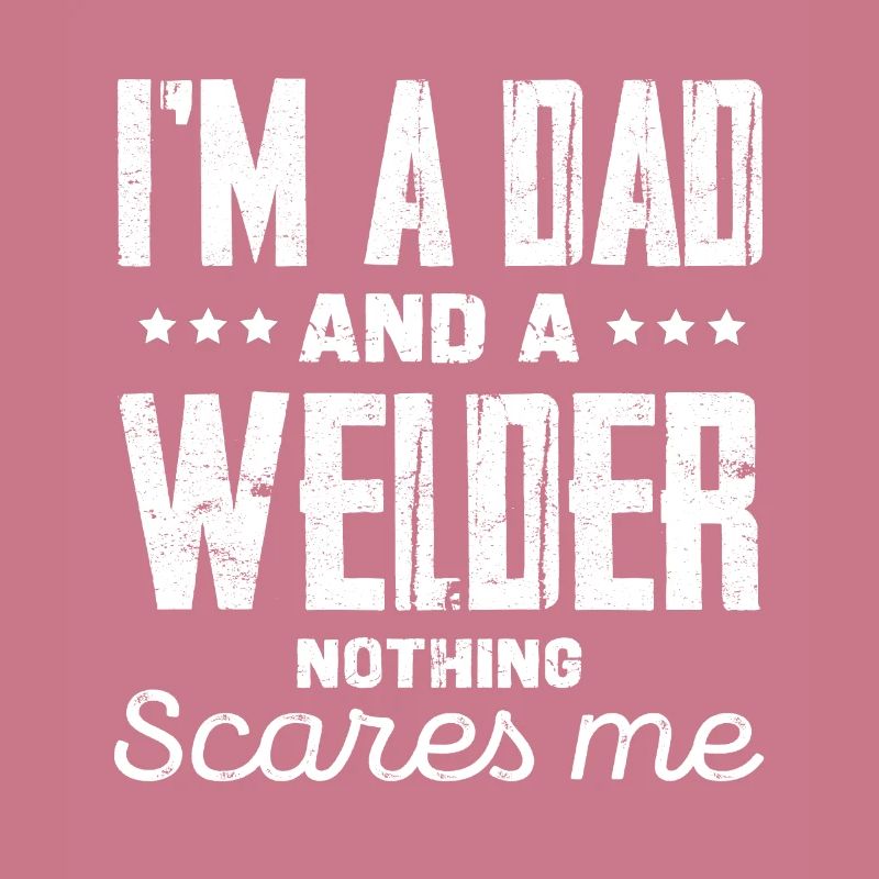 Ich Bin Ein Papa Und Ein Schweißer