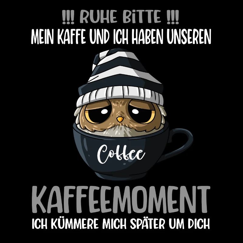 Kaffee Kaffeeliebhaber Spruch Ruhe Bitte Eule