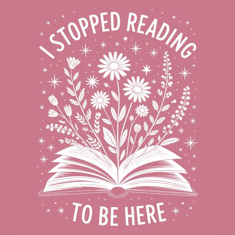 I Stopped Reading To Be Here Bücherwurm Geschenk