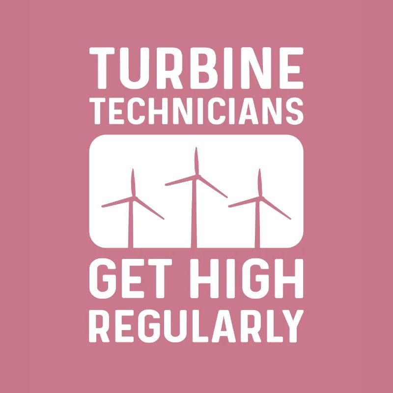 Turbine technicians regularly get high.