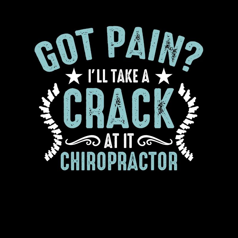 Chiropractic Got Pain I'll Take A Crack Back Bone