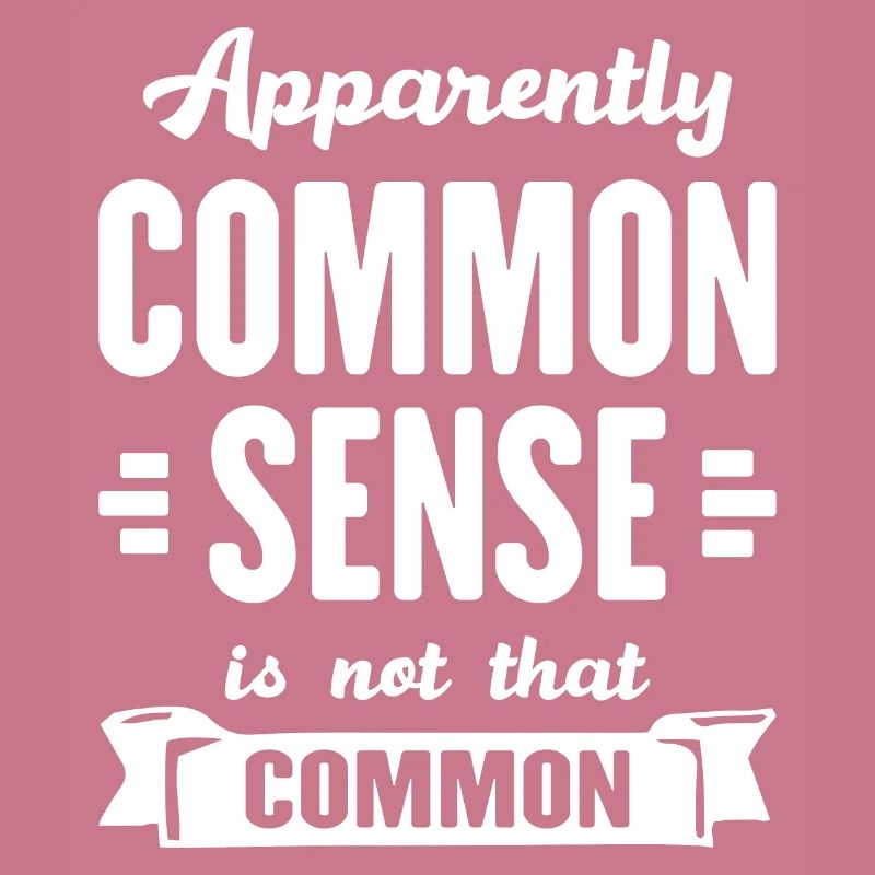 Apparently Common Sense Is Not That Common